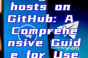 Telegram hosts on GitHub: A Comprehensive Guide for Users