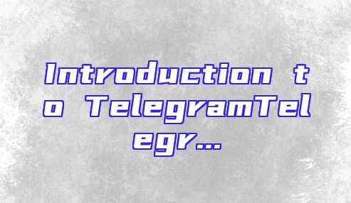 Introduction to TelegramTelegr...